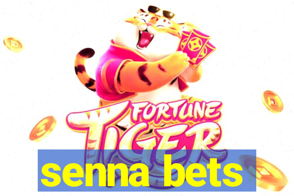 senna bets